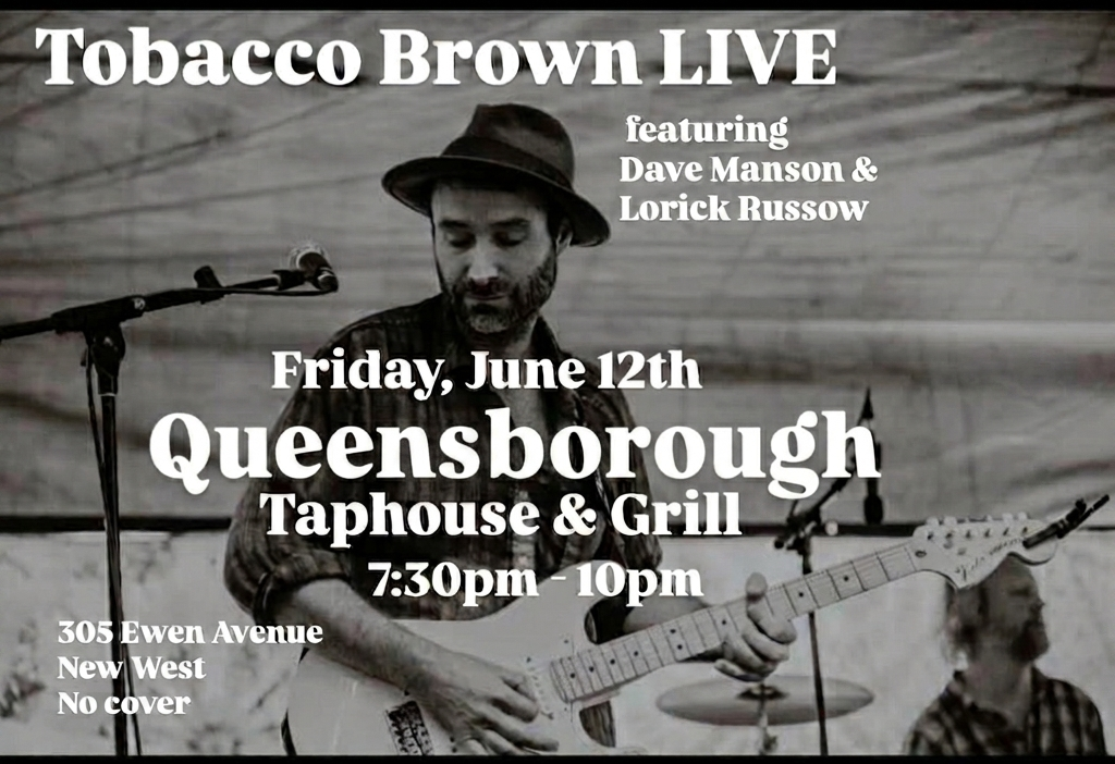 Tobacco Brown Live at Queensborough